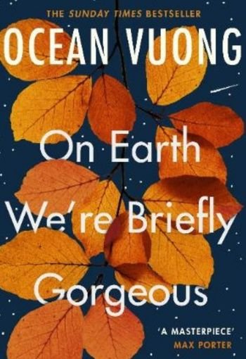 On Earth We're Briefly Gorgeous by Ocean Vuong USA On Earth We're Briefly Gorgeous by Ocean Vuong USA