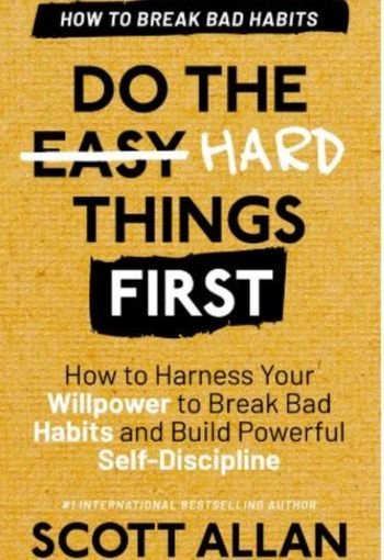 Do the Hard Things First by Scott Allan USA Do the Hard Things First by Scott Allan USA