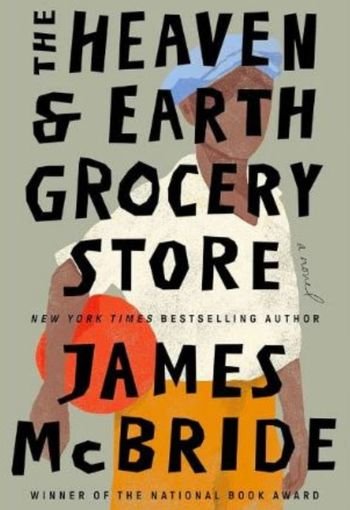 The Heaven and Earth Grocery Store by James McBride USA The Heaven and Earth Grocery Store by James McBride USA