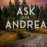 Ask for Andrea by Noelle W. Ihli USA
