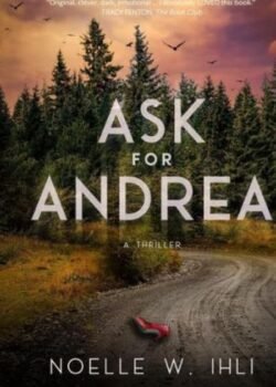 Ask for Andrea by Noelle W. Ihli USA