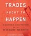 Trades About to Happen by David H. Weis USA