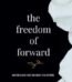 The Freedom of Forward by Morgan Richard Olivier USA