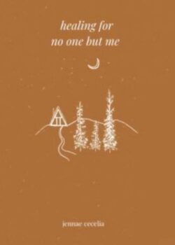 Healing for No One But Me by Jennae Cecelia USA
