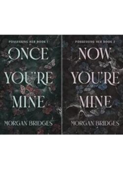 Once You Are Mine + Now You Are Mine by Morgan Bridges USA