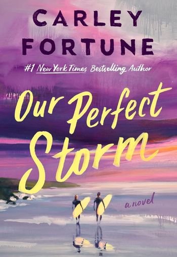 Our Perfect Storm by Carley Fortune USA Our Perfect Storm by Carley Fortune USA