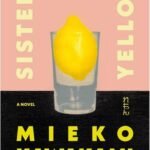 Sisters in Yellow by Mieko Kawakami USA