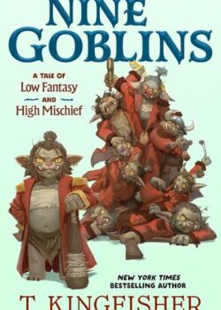 Nine Goblins by T. Kingfisher USA