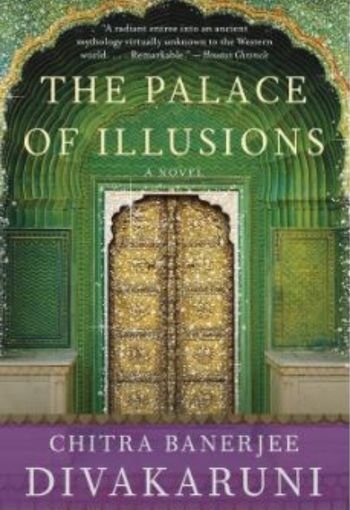 The Palace of Illusions by Chitra Banerjee Divakaruni USA The Palace of Illusions by Chitra Banerjee Divakaruni USA