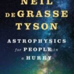 Astrophysics for People in a Hurry by Neil deGrasse Tyson USA