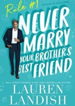 Never Marry Your Brother's Best Friend by Lauren Landish USA