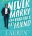 Never Marry Your Brother's Best Friend by Lauren Landish USA