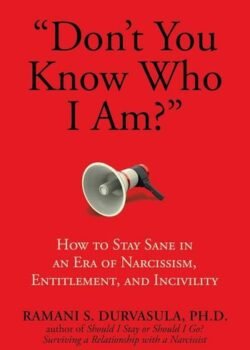 Don't You Know Who I Am? by Ramani S. Durvasula Ph.D USA