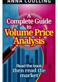A Complete Guide to Volume Price Analysis by Anna Coulling USA