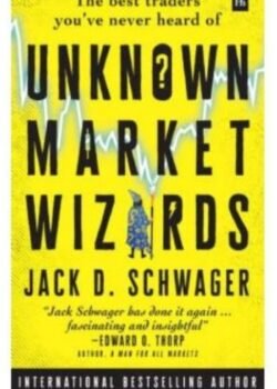 Unknown Market Wizards by Jack D. Schwager USA