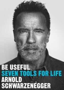 Be Useful by Arnold Schwarzenegger USA