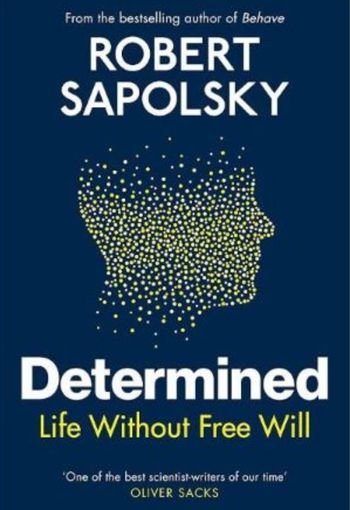 Determined by Robert M. Sapolsky USA Determined by Robert M. Sapolsky USA