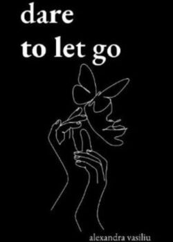 Dare to Let Go by Alexandra Vasiliu USA