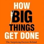 How Big Things Get Done by Bent Flyvbjerg and Dan Gardner USA