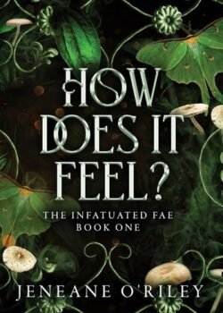 How Does It Feel? by Jeneane O'Riley USA