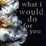 What I Would Do For You by Willow Winters USA