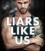 Liars Like Us by J.T. Geissinger USA
