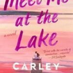 Meet Me at the Lake by Carley Fortune USA