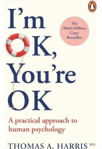 I'm OK, You're OK by Thomas A. Harris USA I'm OK, You're OK by Thomas A. Harris USA