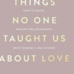 Things No One Taught Us About Love by Vex King USA