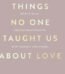 Things No One Taught Us About Love by Vex King USA