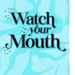 Watch Your Mouth by Kandi Steiner USA