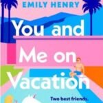 You and Me on Vacation by Emily Henry USA