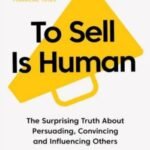 To Sell Is Human by Daniel H. Pink USA