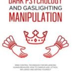 Dark Psychology and Gaslighting Manipulation by Ryan Pace USA