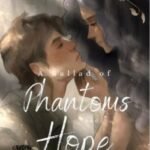 A Ballad of Phantoms and Hope by K. M. Moronova USA