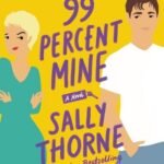 99 Percent Mine by Sally Thorne USA