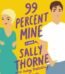 99 Percent Mine by Sally Thorne USA