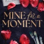 Mine for a Moment by Catharina Maura USA