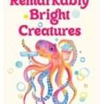Remarkably Bright Creatures by Shelby Van Pelt USA