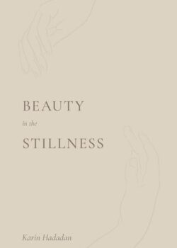 Beauty in the Stillness by Karin Hadadan USA