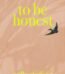 To Be Honest by Nelle Starling USA