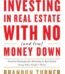 Invest in Real Estate with No Money Down by Brandon Turner USA