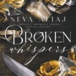 Broken Whispers by Neva Altaj USA