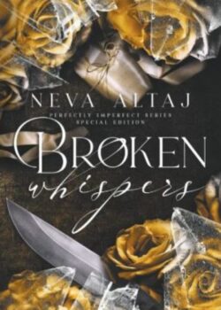 Broken Whispers by Neva Altaj USA