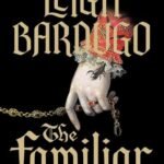 The Familiar by Leigh Bardugo USA