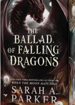 The Ballad of Falling Dragons by Sarah A. Parker USA