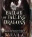 The Ballad of Falling Dragons by Sarah A. Parker USA