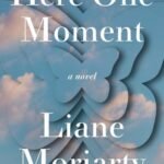 Here One Moment by Liane Moriarty USA