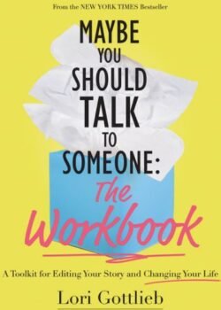 Maybe You Should Talk to Someone Workbook by Lori Gottlieb USA