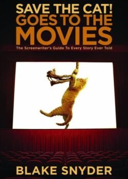 Save the Cat! Goes to the Movies by Blake Snyder USA